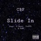 Slide In (feat. P Haze, JadYG & KxM) - CBF lyrics