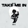 Take Me In - Single album lyrics, reviews, download