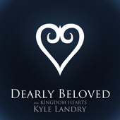 Dearly Beloved (From "Kingdom Hearts") [2012] [2012] - Kyle Landry