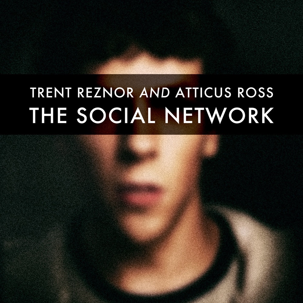 The Social Network by Trent Reznor and Atticus Ross