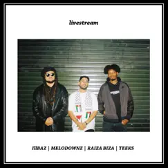Live Stream (feat. TEEKS) - Single by IllBAZ, MELODOWNZ & RAIZA BIZA album reviews, ratings, credits