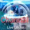 Chann3l (Live On Air)