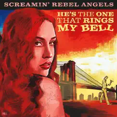 He's the One That Rings My Bell - Single by Screamin' Rebel Angels album reviews, ratings, credits