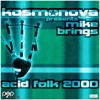 Acid Folk 2000 (Kosmonova Presents Mike Brings) [Remixes] - EP