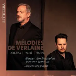 Debussy & Fauré & Hahn: Mélodies de Verlaine by Florestan Bataillie & Werner van Mechelen album reviews, ratings, credits