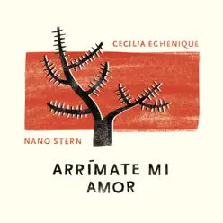 Arrímate Mi Amor (feat. Nano Stern) - Single - Cecilia Echenique