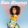 Late Bloomer - EP album lyrics, reviews, download