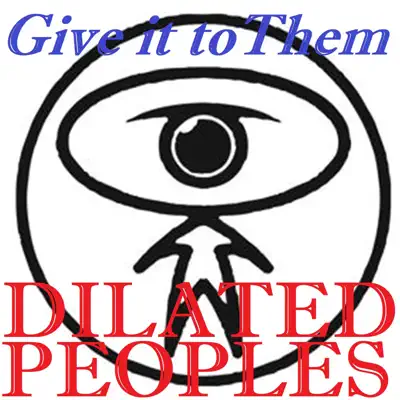 Give It to Them - Single - Dilated Peoples