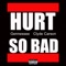 Hurt So Bad (feat. Clyde Carson) - Gennessee lyrics