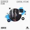 Loading Systems (feat. Keah) - Single album lyrics, reviews, download