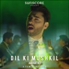 Dil Ki Mushkil - Single