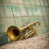 Jazz for Work - Top Smooth Working Music artwork