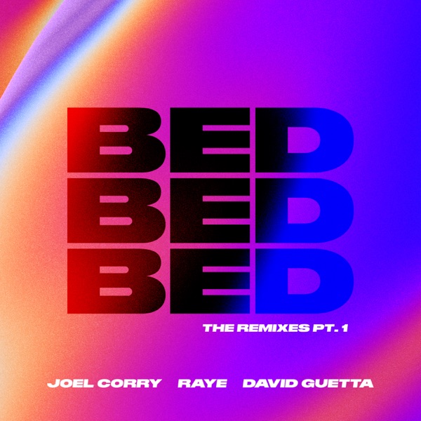 BED (The Remixes, Pt.1) - Single - Joel Corry, RAYE & David Guetta