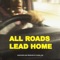 All Roads Lead Home artwork