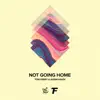 Stream & download Not Going Home