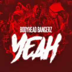 Yeah (feat. Roy Jones Jr. & SM Bullett) - Single by Body Head Bangerz album reviews, ratings, credits