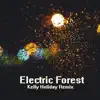 Stream & download Electric Forest (Kelly Holiday Remix) - Single