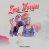 Zero Worries (feat. RA) - Single album lyrics, reviews, download