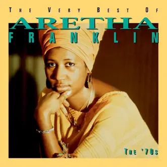 The Very Best of Aretha Franklin - The 70's by Aretha Franklin album reviews, ratings, credits