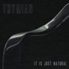 Thymian - It Is Just Natural