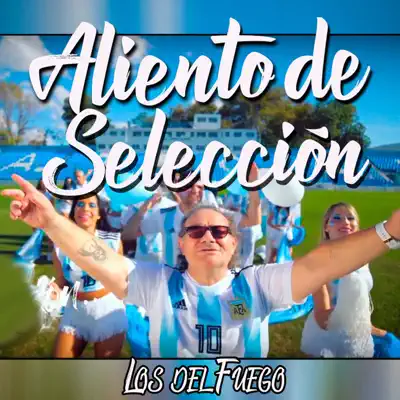 Aliento de Selección (Russia 2018) - Single - Los Del Fuego