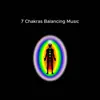 7 Chakras Balancing Music - The World of New Age Relaxation album lyrics, reviews, download