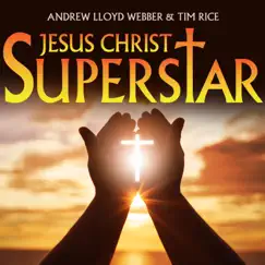 Jesus Christ Superstar (Music by Andrew Lloyd Webber & Tim Rice) by Various Artists album reviews, ratings, credits