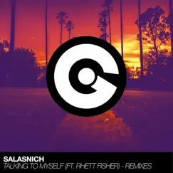 Talking to Myself (Remixes) [feat. Rhett Fisher] - EP by Salasnich album reviews, ratings, credits