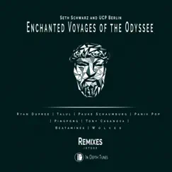 Enchanted Voyages of the Odyssee (Remixes) by Seth Schwarz & Ucp Berlin album reviews, ratings, credits