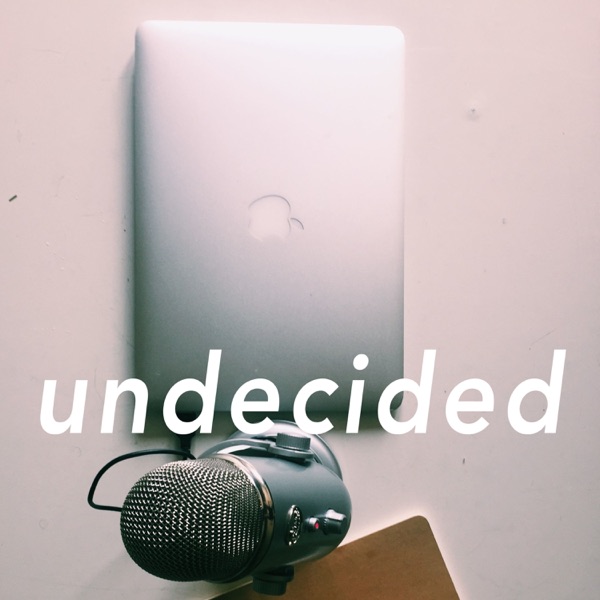 Undecided Undecided
