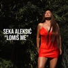 Seka Aleksic - Lomis Me