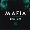 Mafia (Remixes) - EP album lyrics, reviews, download