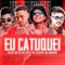 Eu Catuquei (feat. MC Zaquin & MC Braz) - Lucas do vg & Mc Nininho lyrics