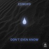 Don't Even Know - Single