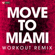 Move To Miami (Workout Remix) - Power Music Workout