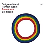 Grégoire Maret, Romain Collin & Bill Frisell - Wichita Lineman