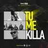 Stream & download Tu Me Killa - Single