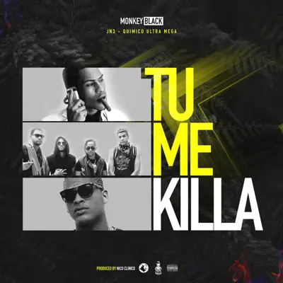 Tu Me Killa - Single - Monkey Black