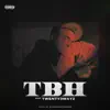 TBH (feat. Twenty3wayz) - Single album lyrics, reviews, download