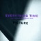 Everything Time - Picture & Fort Romeau lyrics