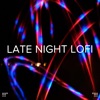 !!!" Late Night Lofi "!!!