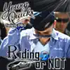 Riding or Not (feat. Chulo) song lyrics