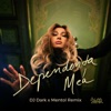 Dependența Mea (Dj Dark & Mentol Remix) - Single