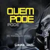 Quem Pode, Pode (feat. MC Thiaguinho da VG) - Single album lyrics, reviews, download