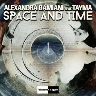 Space and Time (feat. Tayma) [Alexandra Damiani Extended Mix] by Alexandra Damiani song reviws