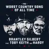 Stream & download The Worst Country Song Of All Time (feat. Toby Keith & Hardy) - Single