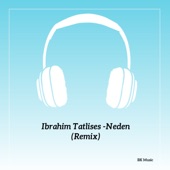 Ibrahim Tatlıses - Neden (Remix) artwork