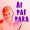 Ai, pai! Para - AtilaKw lyrics