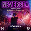 Neversea (2018 Official Anthem) [feat. Alexandra Stan] - Single