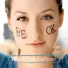 Be OK album lyrics, reviews, download